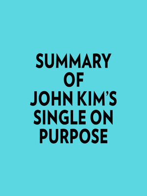 cover image of Summary of John Kim's Single On Purpose